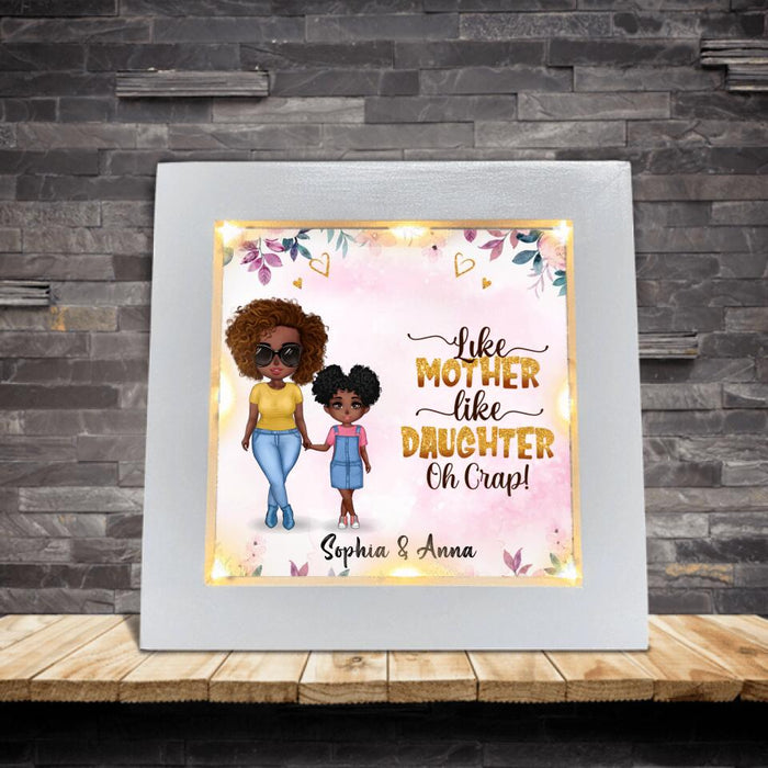 Custom Personalized Mother & Daughter Frame With Led - Mother's Day 2022 Gift - Like Mother Like Daughter Oh Crap!