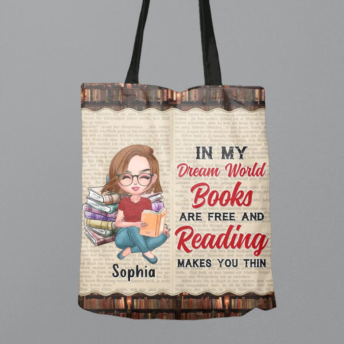 Custom Personalized Reading Canvas Bag - Gift Idea For Book Lover/ Friends - In My Dream World, Books Are Free and Reading Makes You Thin