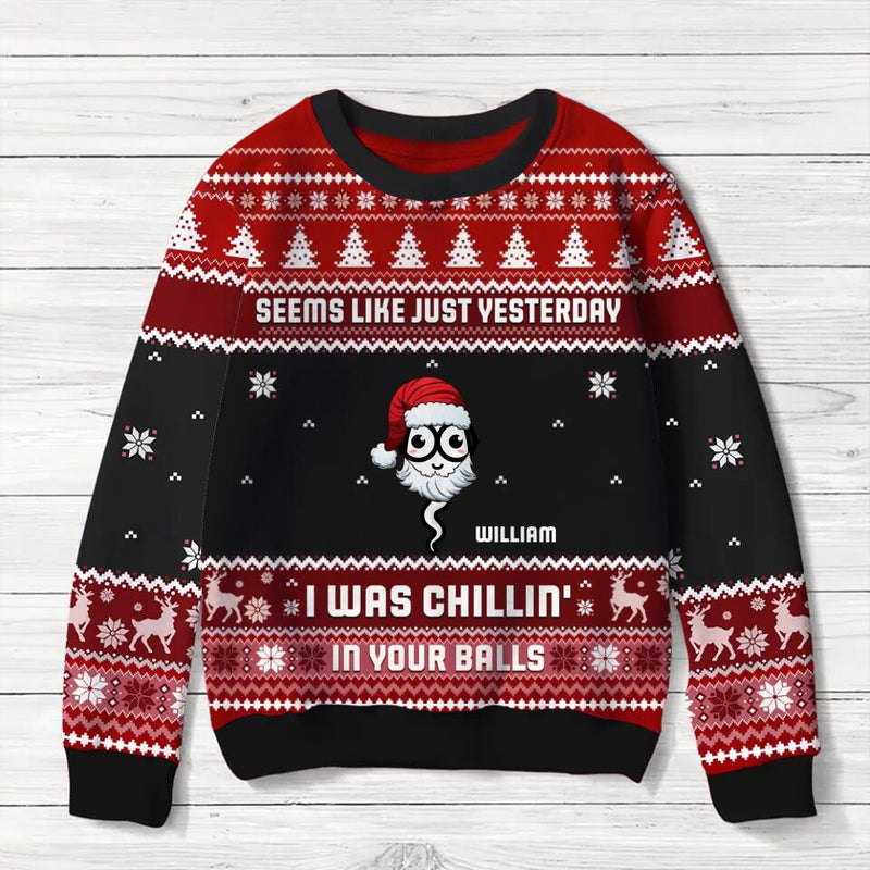 Personalized Dad Xmas Sweater - Gift Idea For Dad/Christmas With Up To 6 Kids - Seems Like Just Yesterday We Were Chillin' In Your Balls