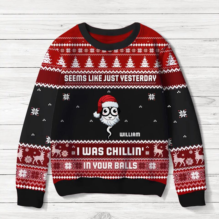 Custom Personalized Dad Xmas Sweater - Gift Idea For Dad/ Christmas With Up To 6 Kids - Seems Like Just Yesterday We Were Chillin' In Your Balls