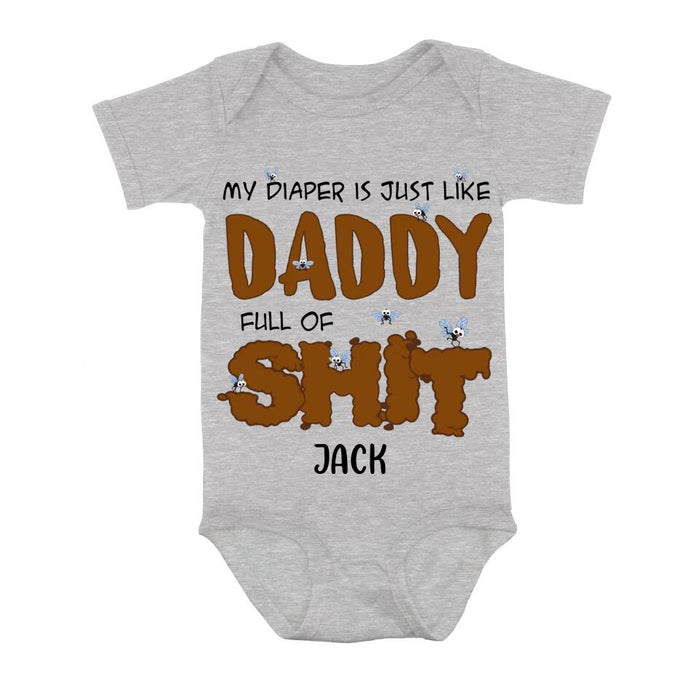 Custom Personalized Funny Baby Onesie - Gift Idea for Baby/Father's Day - My Diaper Is Just Like Daddy Full Of Shit