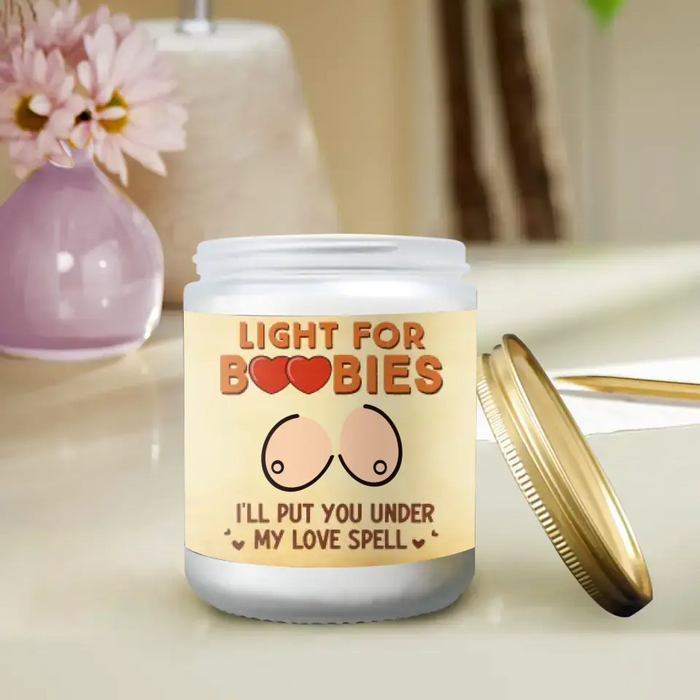 Custom Personalized Funny Boobs Candle - Gift Idea For Couple/ Friends - Light For Boobies I'll Put You Under My Love Spell