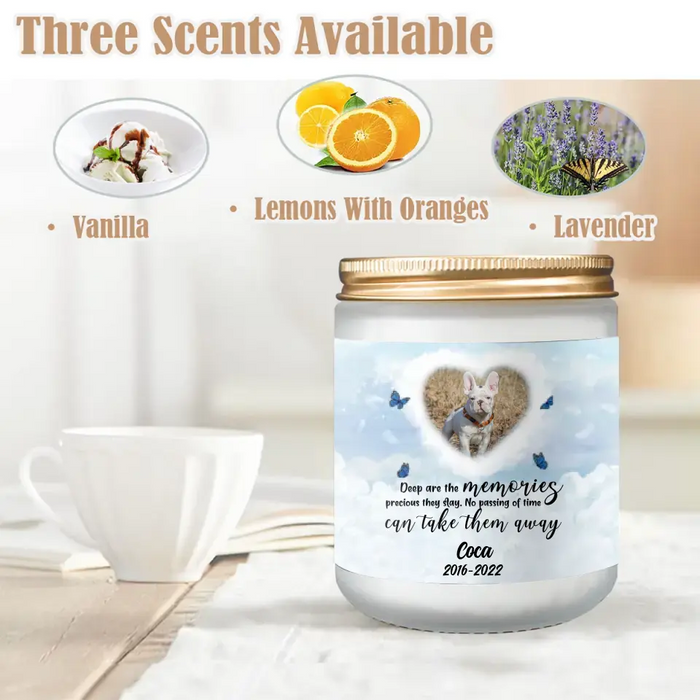 Custom Personalized Memorial Pet Loss Photo Candle - Memorial Gift Idea - Deep Are The Memories Precious They Stay. No Passing Of Time Can Take Them Away