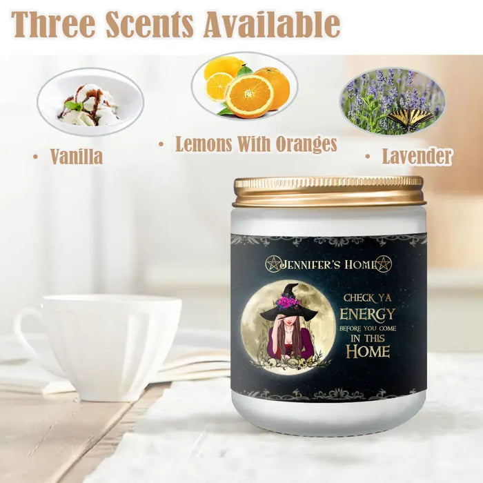 Custom Personalized Witch Candle - Gift Idea For Halloween - Jennifer's Home Check Ya Energy Before You Come In This Home