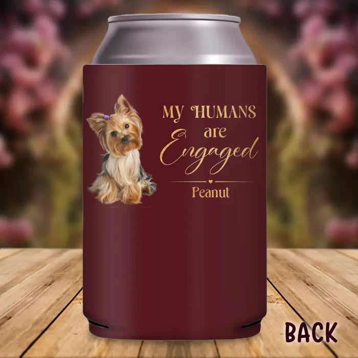 Custom Personalized Pet Photo Wedding Can Cooler - Wedding Gift Idea for Couple/Pet Lovers - My Humans Are Engaged