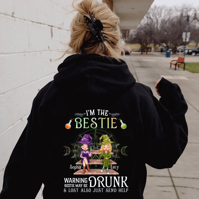 Custom Personalized Witch Besties Hoodie Back - Gift Idea For Halloween/Witch Lovers/Besties - I'm The Bestie Warning Bestie May Be Drunk Or Lost Also Just Send Help